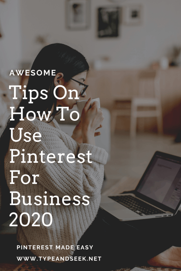 Awesome Tips On How To Use Pinterest For Business 2020