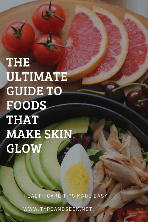 The Ultimate Guide To Foods That Make Skin Glow