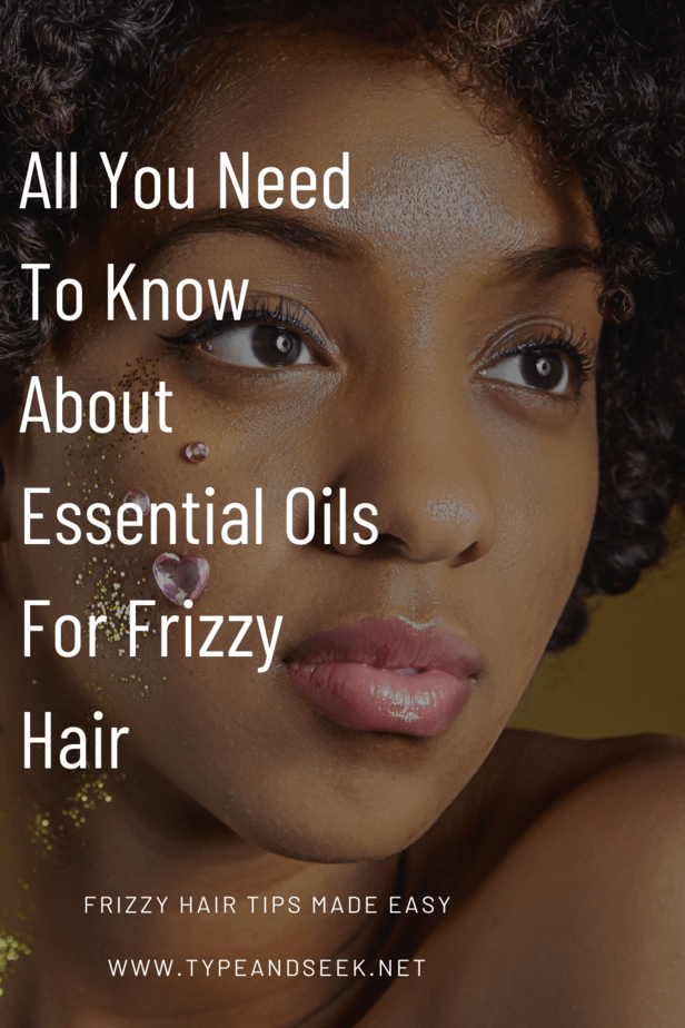All You Need To Know About Essential Oils For Frizzy Hair