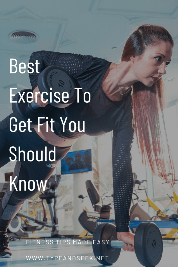 Best Exercise To Get Fit You Should Know