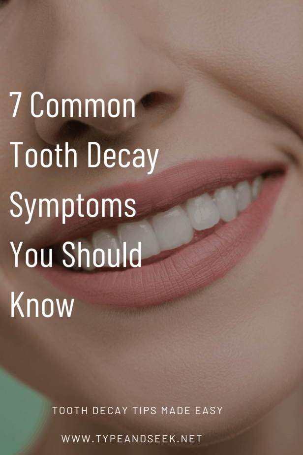7 Common Tooth Decay Symptoms You Should Know