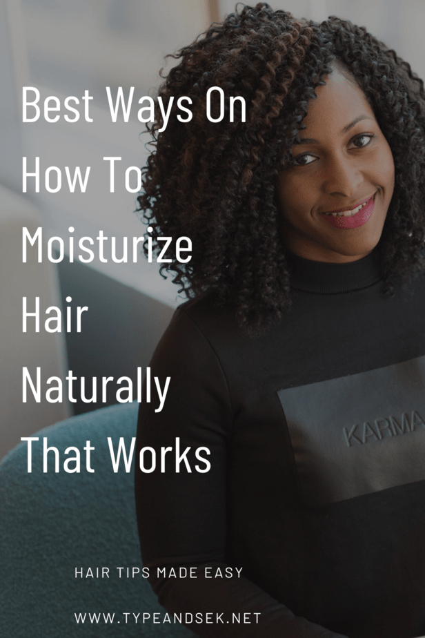 Best Ways On How To Moisturize Hair Naturally That Works