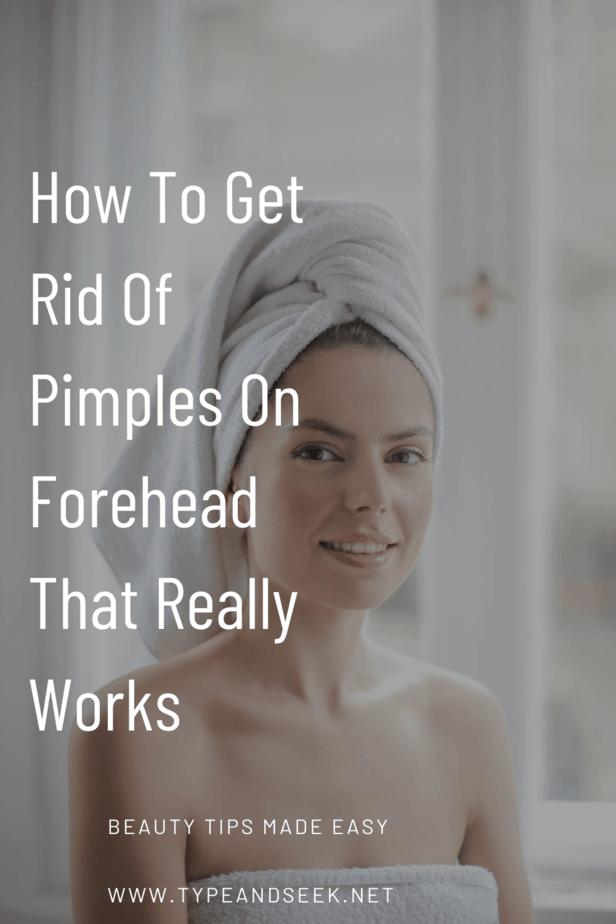 How To Get Rid Of Pimples On Forehead That Really Works