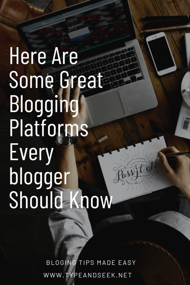 Here Are Some Great Blogging Platforms Every blogger Should Know