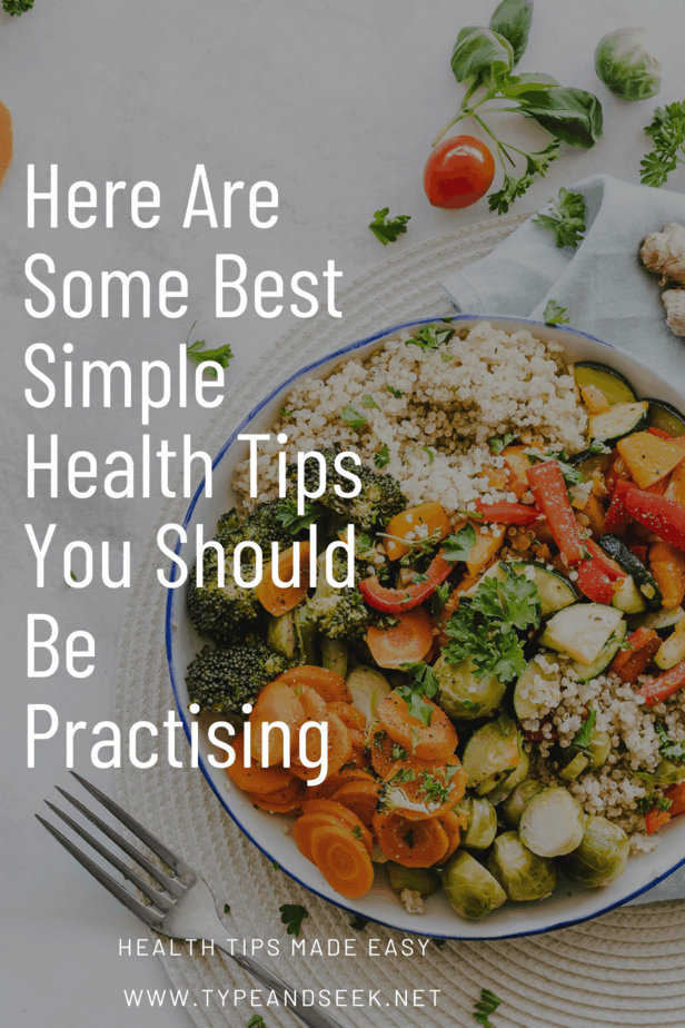 Here Are Some Best Simple Health Tips You Should Be Practising
