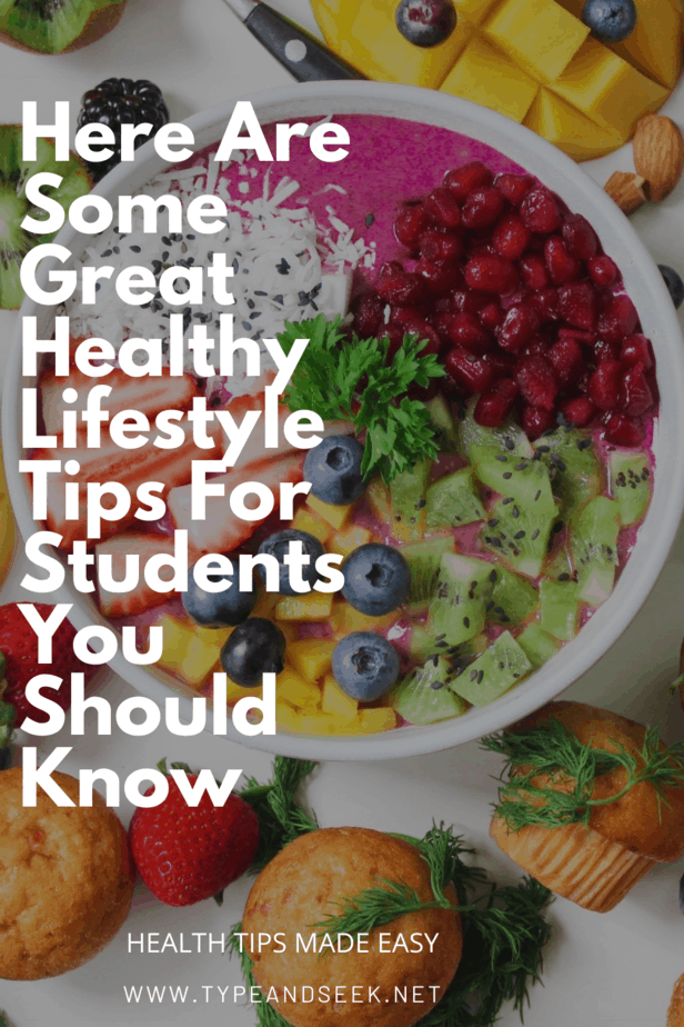 Here Are Some Great Healthy Lifestyle Tips For Students You Should Know
