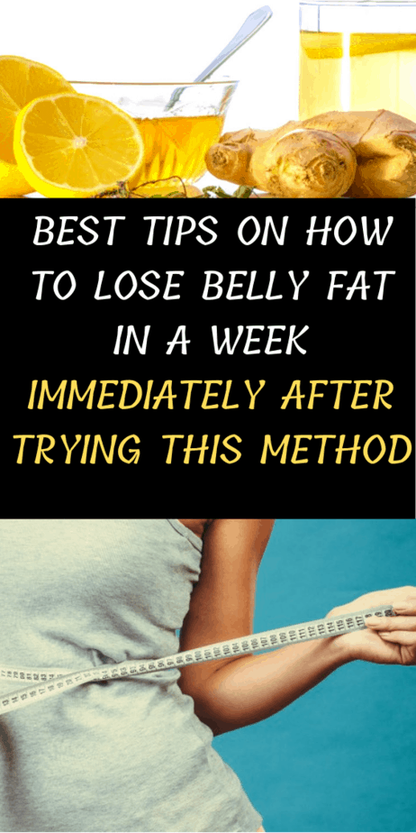 Best Tips On How To Lose Belly Fat In A Week Immediately After Trying This Method