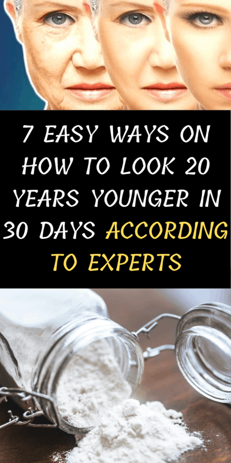 Easy Ways On How To Look 20 Years Younger In 30 Days According To Experts