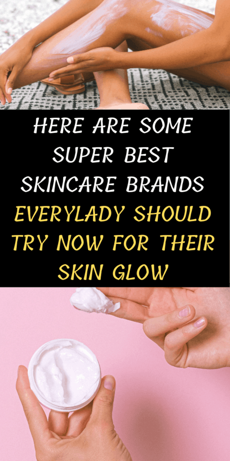 Here Are Some Super Best Skincare Brands Everylady Should Try now For Their Skin Glow