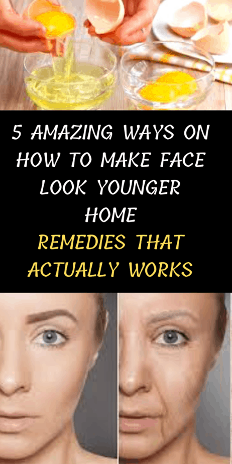 5 Amazing Ways On How To Make Face Look Younger Home Remedies That Actually Works