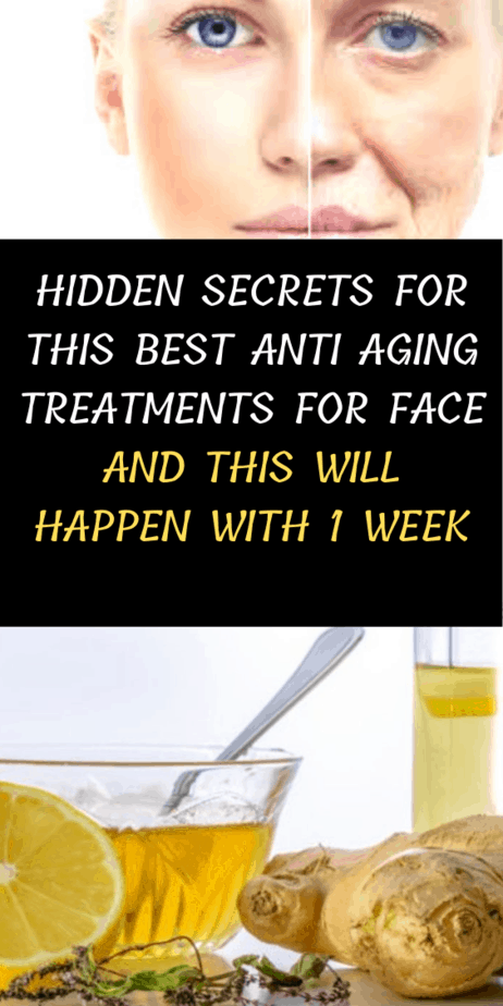 Hidden Secrets For This Best Anti Aging Treatments For Face And This Will Happen With 1 Week